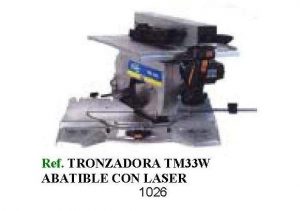 Ref. Tronzadora TM33W Abatible con laser